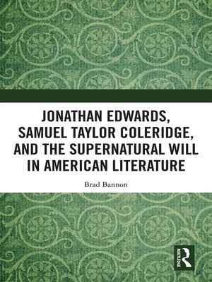 cover image of Jonathan Edwards, Samuel Taylor Coleridge, and the Supernatural Will in American Literature
